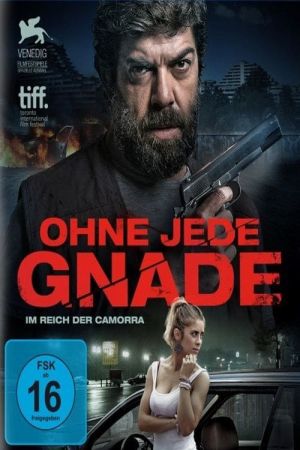 Ohne jede Gnade - Im Reich der Camorra